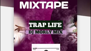 MIXTAPE 2024 TRAP LIFE 🌟DJ MORLY MIX THE KING🤴🏽 [upl. by Nytsirk]