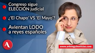 AristeguiEnVivo Congreso sigue elección judicial ¿El Chapo vs El Mayo  41124 [upl. by Anirtik]