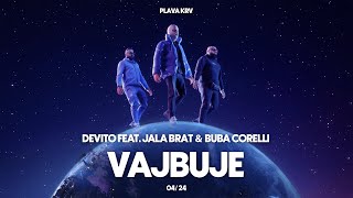 DEVITO  VAJBUJE FEAT JALA BRAT amp BUBA CORELLI [upl. by Sidnal]