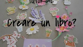 TUTORIAL  Creare un LIBRO  AGENDA  DIARIO  Come [upl. by Oirom]