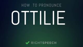 🔴 Ottilie  How to pronounce Ottilie [upl. by Leizahaj]