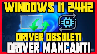 Come installare e aggiornare i driver mancanti su Windows 11 24h2  TUTORIAL COMPLETO windows11 [upl. by Lapotin185]