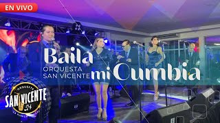 Baila Mi Cumbia  Orquesta San Vicente [upl. by Shuma]