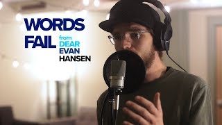 Words Fail  Dear Evan Hansen cover by Joey [upl. by Fitzhugh853]