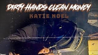 Katie NoelDIRTY HANDS CLEAN MONEY FAN VIDEO [upl. by Weston]