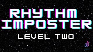 Rhythm Imposter Level 2 [upl. by Chaille]