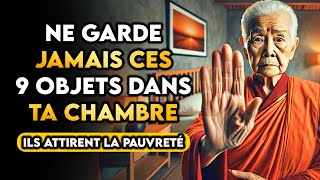 9 choses que tu devrais RETIRER de ta chambre ELLES ATTIRENT LA PAUVRETÉ ET LA RUINE  Bouddhisme [upl. by Ierdna]