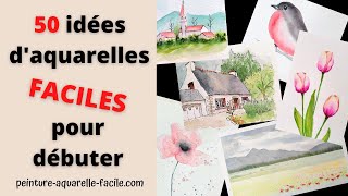 50 idées daquarelles faciles pour débuter [upl. by Nilatak979]