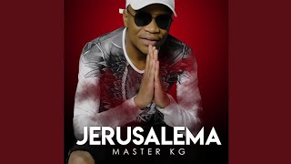 Master KG  Jerusalema [upl. by Nitsug469]