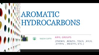 AROMATIC HYDROCARBONS ARYL GROUPSPHENYLBENZYLTOLYLXYLYLMESITYLCUMINYLSTYRYL [upl. by Annazor]