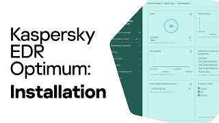 Kaspersky EDR Optimum  Installation [upl. by Essa616]