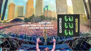 Quintino  Devotion vs TUTUTU TwynZ Mashup [upl. by Cima]