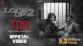 Tor Official Video  Preet Harpal  Sukh E  Latest Punjabi Song 2023  Lock Up 2  Vanjaray Beats [upl. by Nikolos313]