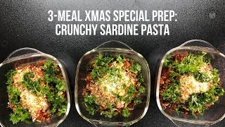 3Meal Xmas Special Prep Crunchy Sardine Pasta [upl. by Sibbie]