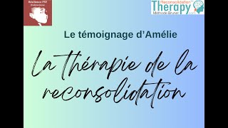 La thérapie de la reconsolidation Avec Amélie [upl. by Solegnave]