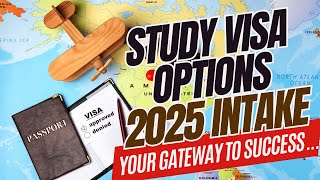 Study Visa Options for 2025 Your Gateway to Success [upl. by Tikna832]