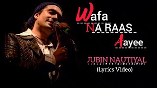 Wafa Na Raas Aayee Lyrics video  Jubin Nautiyal  FtHimansh K Arushi N Meet Bros  Rashmi V [upl. by Combe]