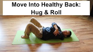 Feldenkrais Mindful Movement For Better Low Back  Hug amp Roll [upl. by Bolten503]