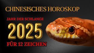 Chinesisches Horoskop für 2025  nach Geburtsjahr  Jahr der Schlange [upl. by Nylaras75]