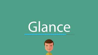 Glance pronunciation [upl. by Suruat]