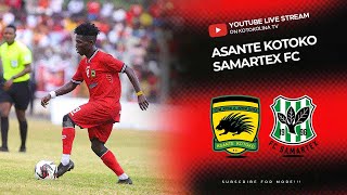 ASANTE KOTOKO vs SAMARTEX FC  LIVE STREAMING [upl. by Felipa]