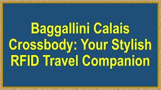 Baggallini Calais Crossbody Your Stylish RFID Travel Companion [upl. by Akenahs]