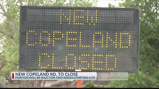 New Copeland Road to partially close for 2 weeks starting April 25 [upl. by Fabi54]