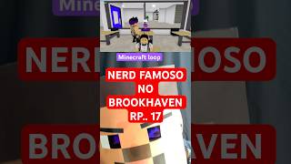 NERD FAMOSO NO BROOKHAVEN RP 17 shorts [upl. by Ojytteb710]