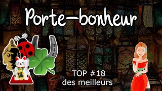 Quel PORTEBONHEUR vous portera chance  TOP 18 [upl. by Meilen]