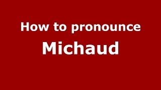 How to pronounce Michaud French  PronounceNamescom [upl. by Ahsimed]