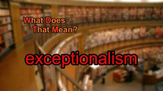 What does exceptionalism mean [upl. by Godred]