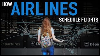 How Airlines Schedule Flights [upl. by Loughlin]