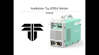 YesWelder Tig205DS Review [upl. by Tine521]