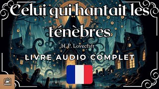 Celui qui hantait les ténèbres Livre audio complet Français [upl. by Lory151]