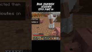 Minecraft trial chamber legends EP03 PART06 minecraft minecraftmeme [upl. by Greyson205]