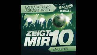 ZEIGT MIR 10  ENDSPIEL Vocals by Seaside Clubbers  Darius amp Finlay amp Shaun Baker WM SONG [upl. by Anewor849]