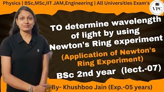 Determine wavelength of light by using newton ring experiment  lect 07  optics physics [upl. by Akamaozu591]