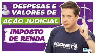 COMO DECLARAR AÇÕES JUDICIAIS E HONORÁRIOS ADVOCATÍCIOS NO IMPOSTO DE RENDA [upl. by Lionel]