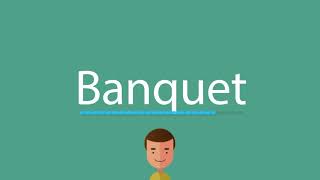 Banquet pronunciation [upl. by Airotel]