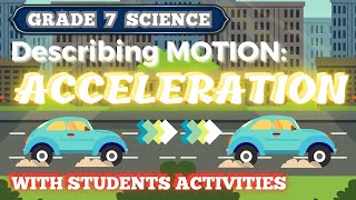 Describing Motion ACCELERATION  GRADE 7 SCIENCE  PHYSICS [upl. by Diamond]