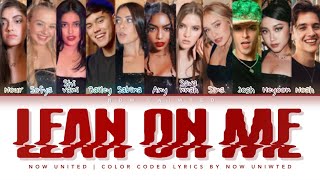 Now United  “Lean On Me”  Color Coded Lyrics [upl. by Lorusso69]