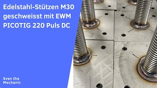 EdelstahlStützen M30 geschweisst mit EWM Picotig 220 Puls DC [upl. by Monro]