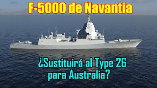 F5000 de Navantia ¿Sustituto del destructor Type 26 para Australia🇪🇸🇦🇺 [upl. by Saunderson]