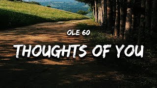 Ole 60  Thoughts of You Lyrics [upl. by Yerdna512]