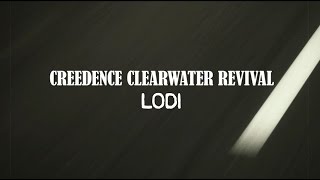 Creedence Clearwater Revival  Lodi Official Lyric Video [upl. by Odraner]