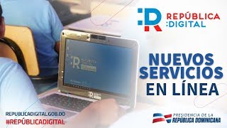 República Digital nuevos servicios en línea [upl. by Einwahr]