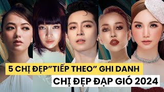 5 Chị Đẹp”Tiếp Theo” Ghi Danh Tại Chị Đẹp Đạp Gió 2024  Cuộc Sống Mỗi Ngày [upl. by Ahsaeym717]