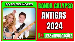 BANDA CALYPSO  AS MELHORES ANTIGAS  2024 [upl. by Vladamir]