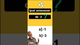 Qual o antecessor de número negativo [upl. by Mindy]