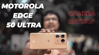 Watch This  Motorola edge 50 Ultra Camera Review [upl. by Ajnotal]